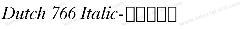 Dutch 766 Italic字体转换